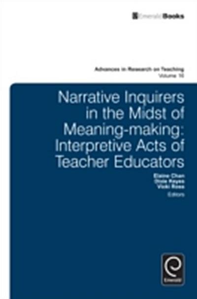Narrative Inquirers in the Midst of Meaning-Making