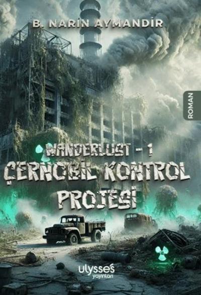 Wanderlust 1 - Cernobil Kontrol Projesi
