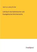 Lehrbuch des Katholischen und Evangelischen Kirchenrechts