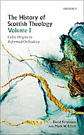 The History of Scottish Theology, Volume I