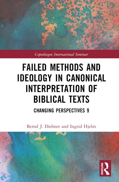 Failed Methods and Ideology in Canonical Interpretation of Biblical Texts