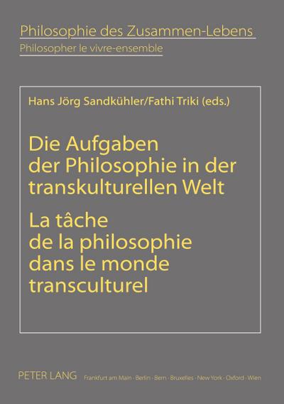 Die Aufgaben der Philosophie in der transkulturellen Welt- La tâche de la philosophie dans le monde transculturel