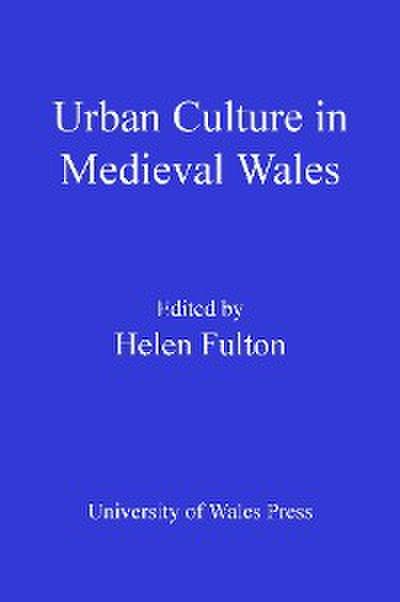 Urban Culture in Medieval Wales