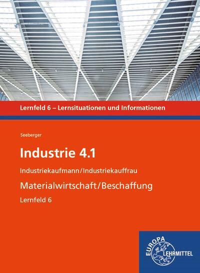 Industrie 4.1, Materialwirtschaft/Beschaffung, LF 6: Industriekaufmann/Industriekauffrau (Industrie 4.1 - Lehrwerke für die Berufsausbildung)