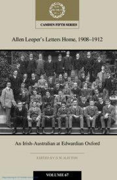 Allen Leeper’s Letters Home, 1908-1912: An Irish-Australian at Edwardian Oxford: Volume 67