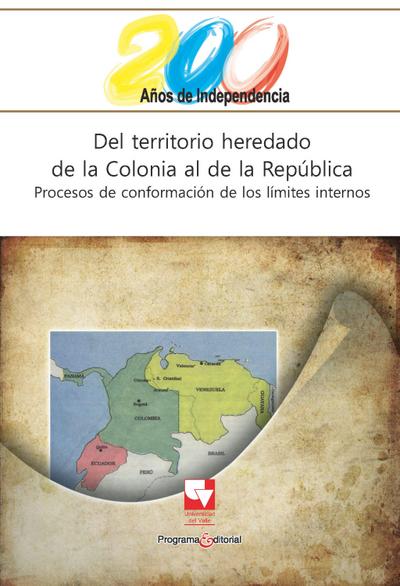 Del territorio heredado de la Colonia al de la República