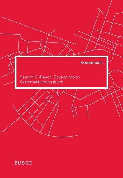 O-Rauch, S: Grammatikübungsbuch Koreanisch