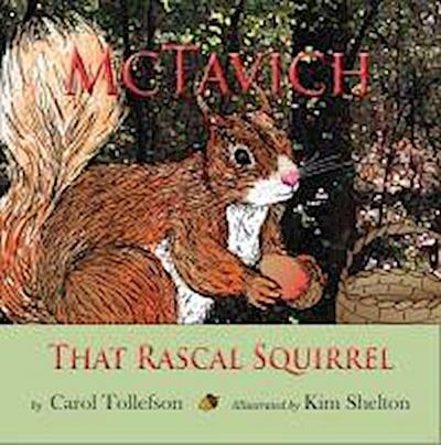 Tollefson, C:  McTavich that Rascal Squirrel