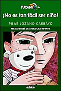 ¡No es tan fácil ser niño!: Colección Tucán verde (Literatura infantil y juvenil, Band 29)
