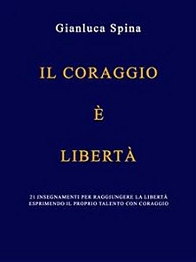 Il coraggio è libertà