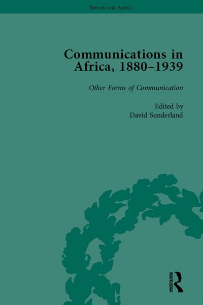 Communications in Africa, 1880 - 1939, Volume 5