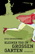 Kleiner Tod im Großen Garten: Kurzkrimis