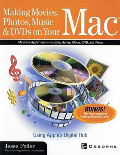 Making Movies, Photos, Music & DVDs on Your Mac