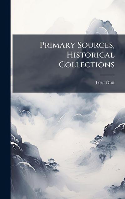 Primary Sources, Historical Collections