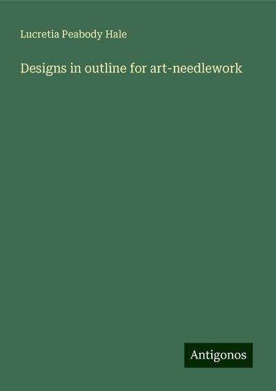 Designs in outline for art-needlework