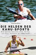 Die Helden des Kanu-Sports