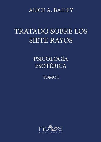 TRATADO SOBRE LOS 7 RAYOS: PSICOLOGÍA ESOTÉRICA
