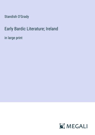 Early Bardic Literature; Ireland