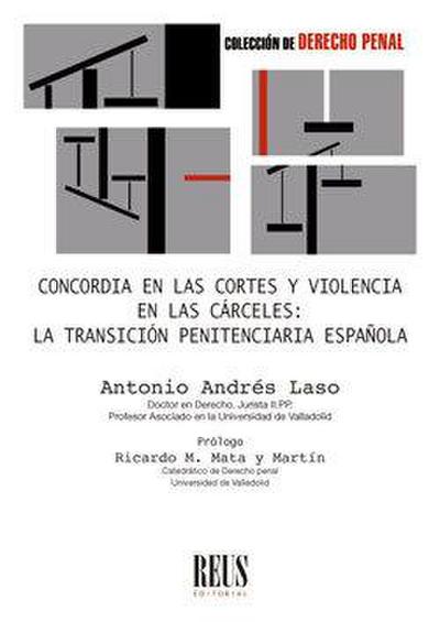 Concordia en las Cortes y violencia en las cárceles : la transición penitenciaria española