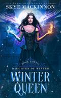 Winter Queen (Daughter of Winter, #3)
