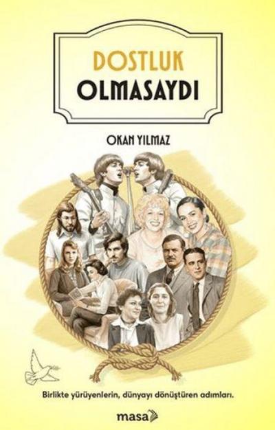 Dostluk Olmasaydi
