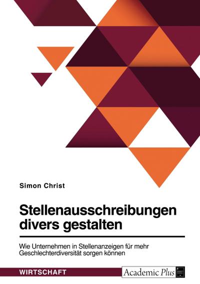 Stellenausschreibungen divers gestalten. Wie Unternehmen in Stellenanzeigen für mehr Geschlechterdiversität sorgen können