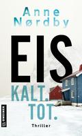 Eis. Kalt. Tot.