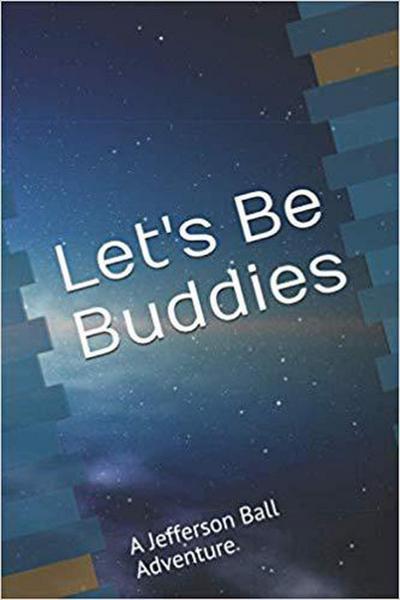 "Let’s Be Buddies"
