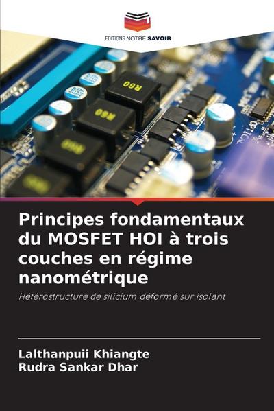 Principes fondamentaux du MOSFET HOI à trois couches en régime nanométrique