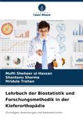 Lehrbuch der Biostatistik und Forschungsmethodik in der Kieferorthopädie