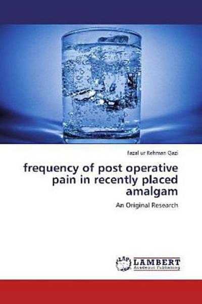 frequency of post operative pain in recently placed amalgam