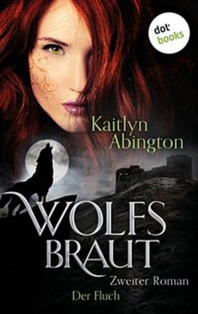 Wolfsbraut -  Zweiter Roman: Der Fluch