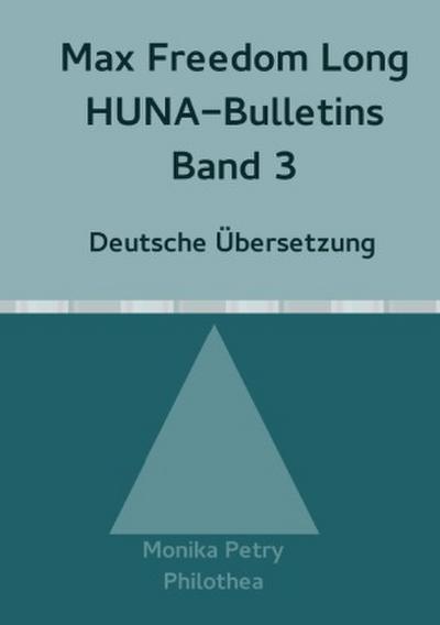 Max Freedom Long, HUNA-Bulletins, Band 3 (1950)