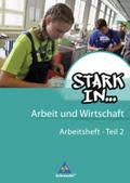 Stark in ... Arbeit und Wirtschaft - Ausgabe 2012. Tl.2