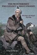 The Frontiersmen Who Couldn’t Shoot Straight