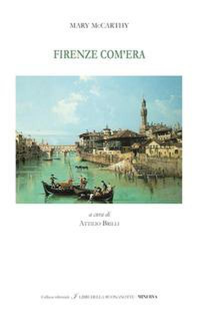Firenze com’era. Ediz. italiana e inglese