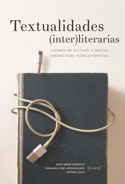 Textualidades (inter)literarias : lugares de lectura y nuevas perspectivas teórico-críticas