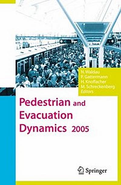 Pedestrian and Evacuation Dynamics 2005