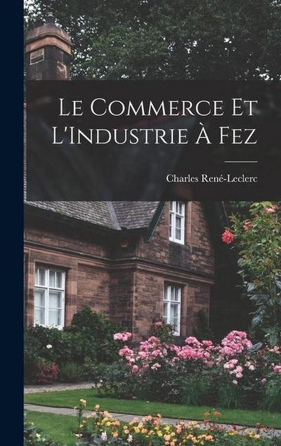 Le Commerce Et L’Industrie À Fez
