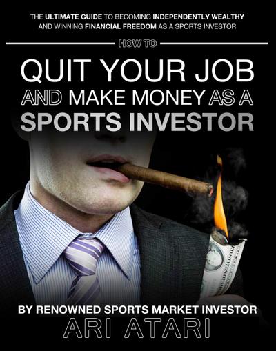 How To Quit Your Job & Make Money as a Sports Investor