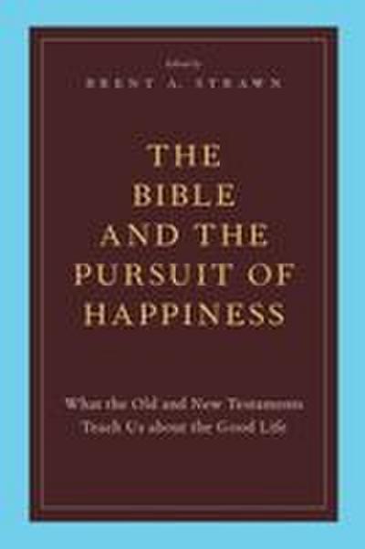 The Bible and the Pursuit of Happiness