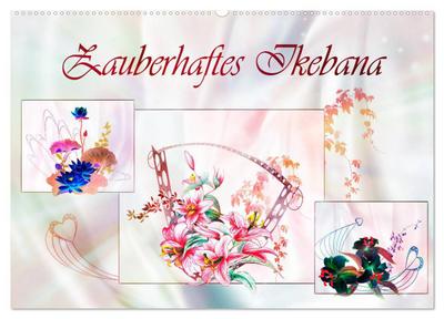 Zauberhaftes Ikebana (Wandkalender 2024 DIN A2 quer), CALVENDO Monatskalender