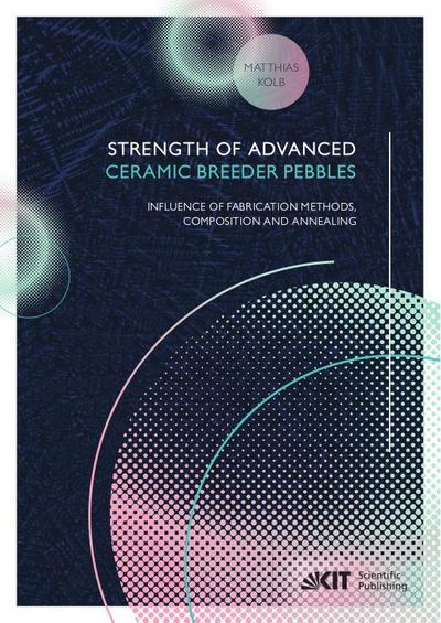 Strength of advanced ceramic breeder pebbles: influence of fabrication methods, composition and annealing