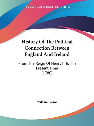 History Of The Political Connection Between England And Ireland