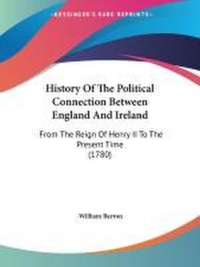 History Of The Political Connection Between England And Ireland