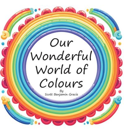 Our Wonderful World of Colours