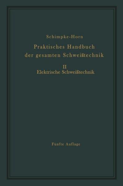 Praktisches Handbuch der gesamten Schweißtechnik