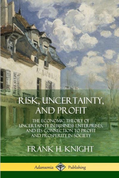 Risk, Uncertainty, and Profit
