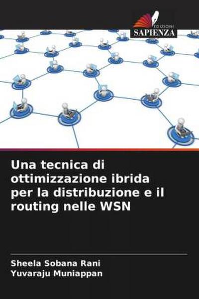 Una tecnica di ottimizzazione ibrida per la distribuzione e il routing nelle WSN