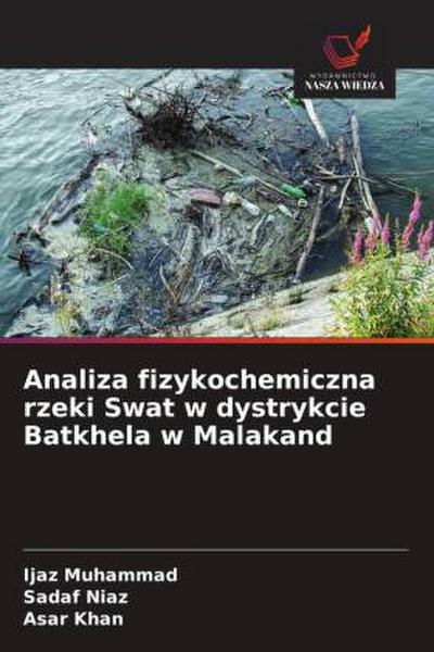 Analiza fizykochemiczna rzeki Swat w dystrykcie Batkhela w Malakand